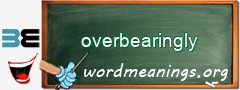 WordMeaning blackboard for overbearingly